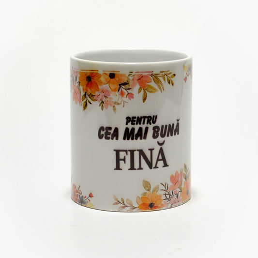 Cană personalizată cu mesajul "Cea mai bună fină"